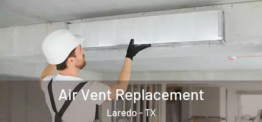  Air Vent Replacement Laredo - TX