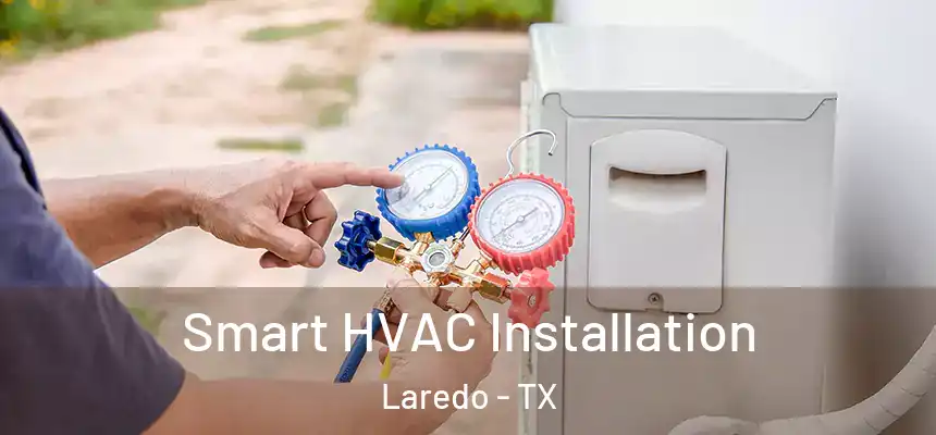 Smart HVAC Installation Laredo - TX
