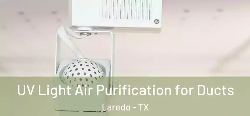 UV Light Air Purification for Ducts Laredo - TX